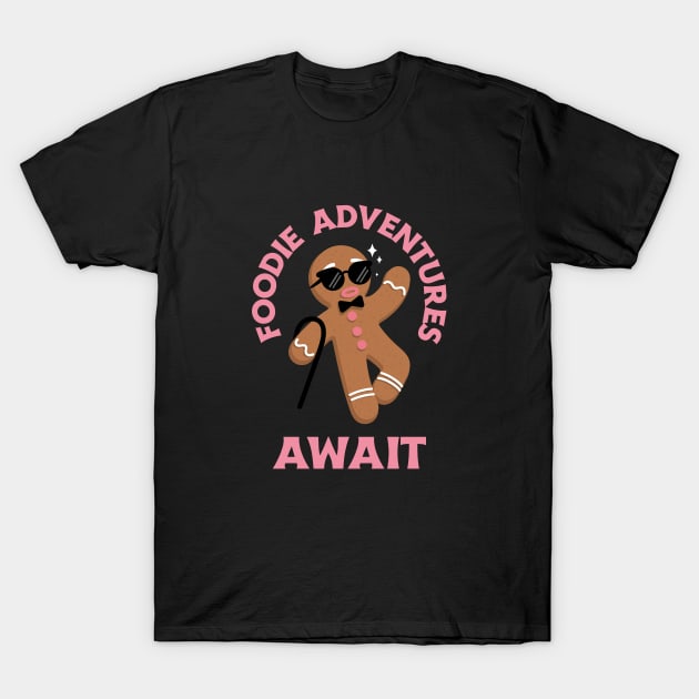 Foodie Adventures Await Food T-Shirt by Gbun Graphics